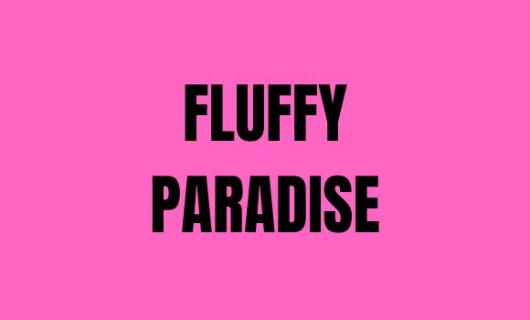 Fluffy Paradise