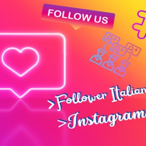 Scopri come si fa ad avere tanti follower italiani su Instagram